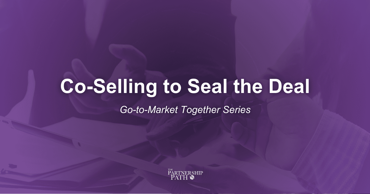 Co-Selling with Partners to Seal the Deal