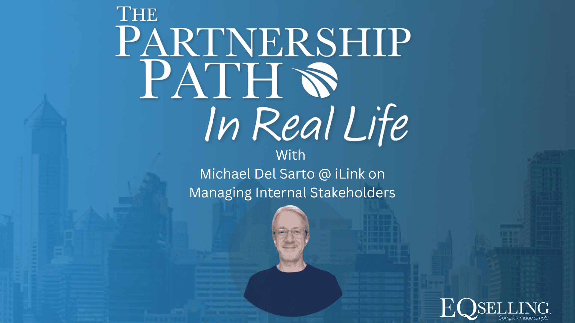 Managing Internal Stakeholders with Michael Del Sarto at iLink